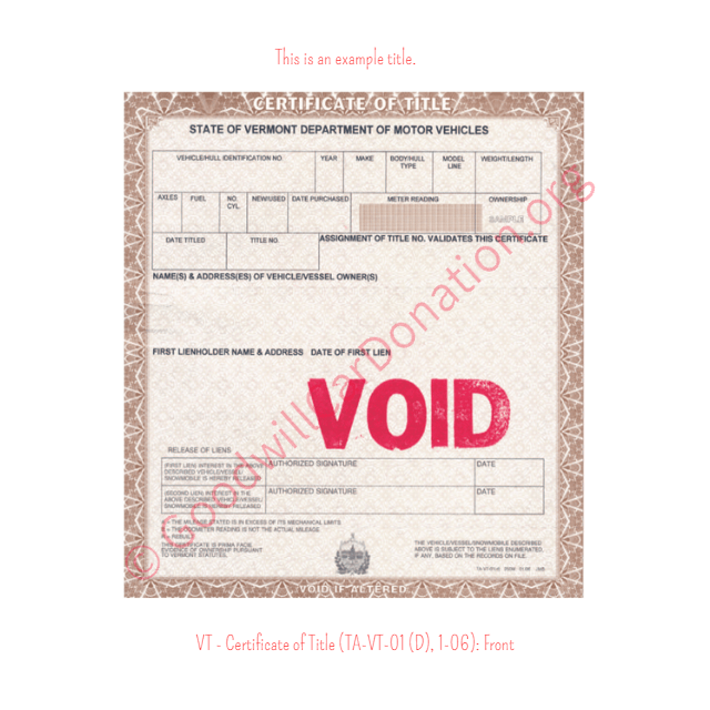 This is an Example of Vermont Certificate of Title (TA-VT-01 (D), 1-06) Front View | Goodwill Car Donations
