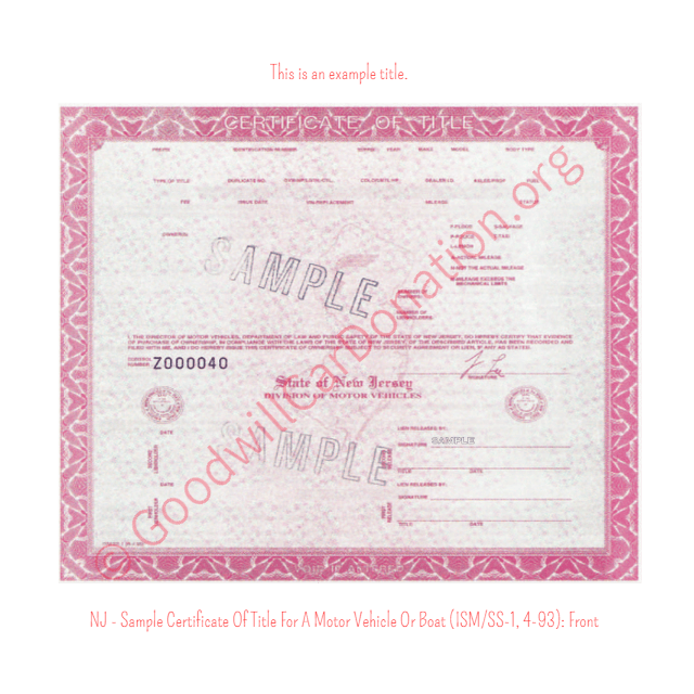 This is a Sample of NJ-Sample-Certificate-Of-Title-For-A-Motor-Vehicle-Or-Boat-ISM-SS-1-4-93-Front | Goodwill Car Donations
