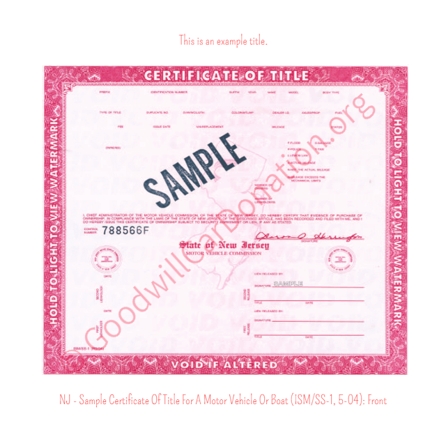This is a Sample of NJ-Sample-Certificate-Of-Title-For-A-Motor-Vehicle-Or-Boat-ISM-SS-1-5-04-Front | Goodwill Car Donations